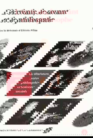 L'écrivain, le savant et le philosophe: La littérature entre philosophie et sciences sociales