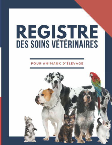 Registre des soins vétérinaires pour animaux d'élevage: Livre sanitaire conforme à la réglementation française pour enregistrer plus de 700 actes vétérinaires | Grand format, double page