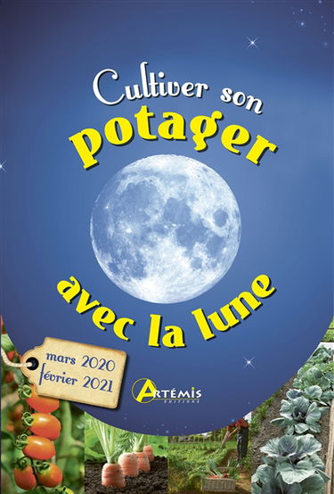 Cultiver son potager avec la Lune : mars 2020-février 2021