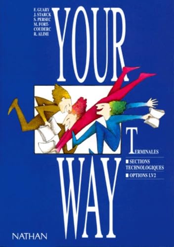 Your way, anglais LV2, terminales sections technologiques : livre de l'élève