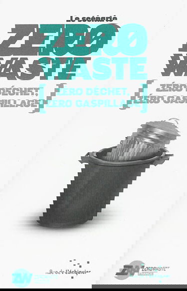 Le scénario zero waste : zéro déchet, zéro gaspillage