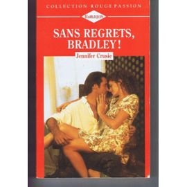 Sans regret, Bradley ! (Collection Rouge passion)