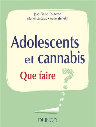Adolescents et cannabis : que faire ?