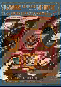 L'homme qui sauva le monde et autres sources d'étonnement