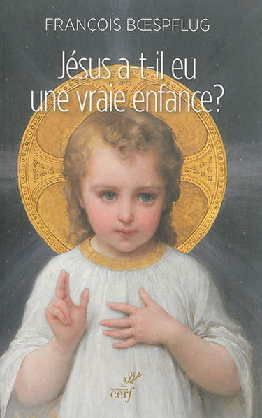 Jésus a-t-il eu une vraie enfance ? : l'art chrétien en procès