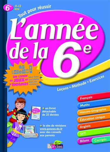 Tout pour réussir l'année de la 6e : leçons, méthode, exercices