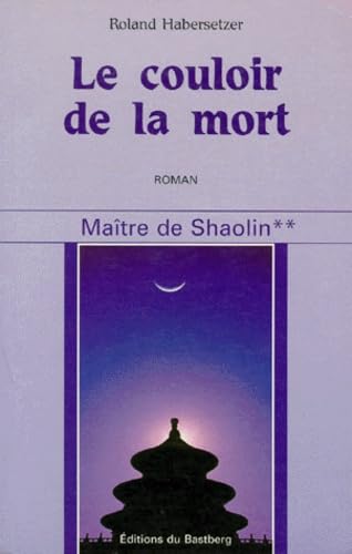 Maître de Shaolin. Vol. 2. Le couloir de la mort