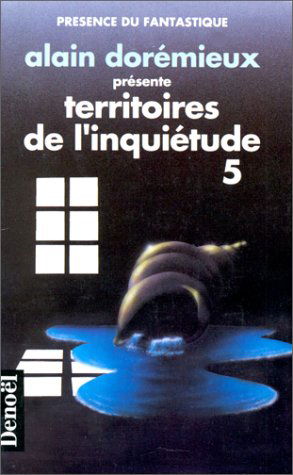 Territoires de l'inquiétude. Vol. 5. 16 récits de terreur