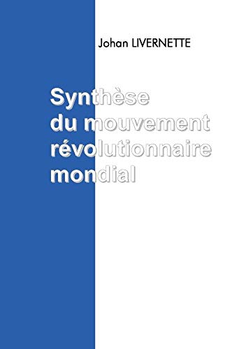 SYNTHESE DU MOUVEMENT REVOLUTIONNAIRE MONDIAL