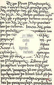 Contes et légendes inachevés. Unfinished tales of Numenor and Middle-Earth