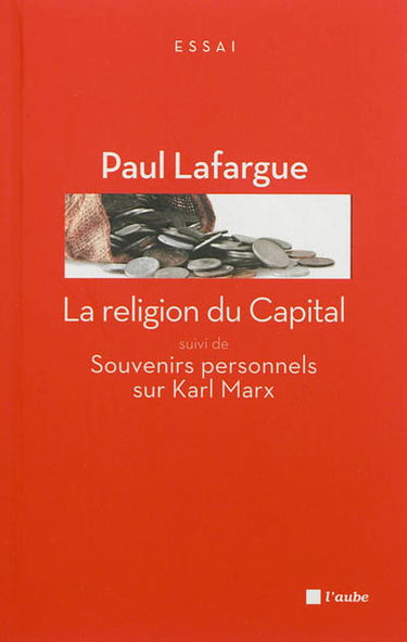 La religion du capital. Souvenirs personnels sur Karl Marx