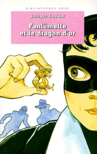 Bibliothèque rose : Fantômette et le dragon d'or