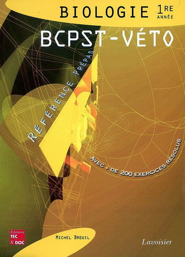 Biologie BCPST-Véto, 1re année : classes préparatoires aux grandes écoles scientifiques & premier cycle universitaire