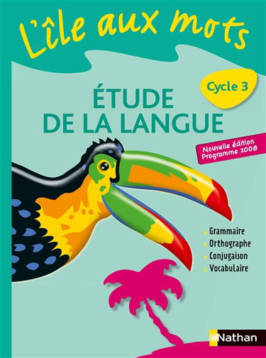 L'île aux mots, cycle 3 : étude de la langue