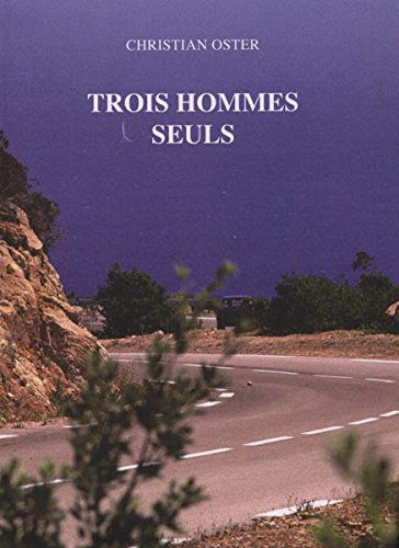 TROIS hommes seuls