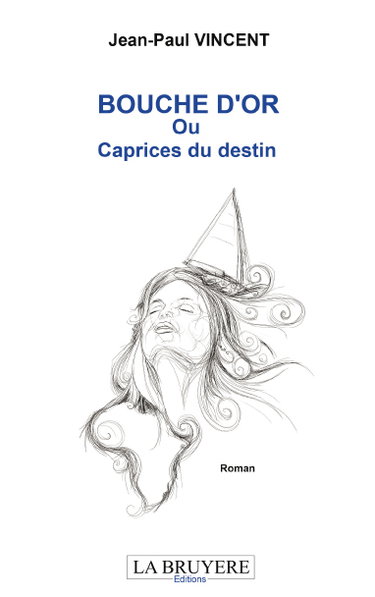 Couverture de BOUCHE D'OR OU CAPRICES DU DESTIN