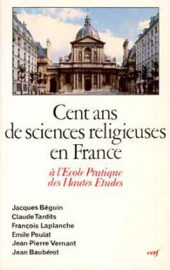 Cent ans de sciences religieuses en France : à l'Ecole pratique des hautes études