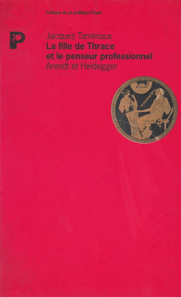 La Fille de Thrace et le penseur professionnel : Arendt et Heidegger
