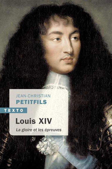 Louis XIV : la gloire et les épreuves