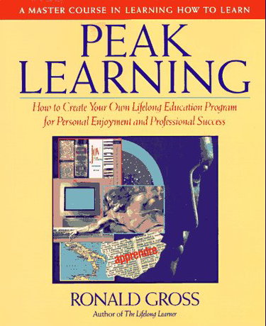 Couverture de Peak Learning: How to Create Your Own Lifelong Education Program for Personal Enjoyment and Professional Success