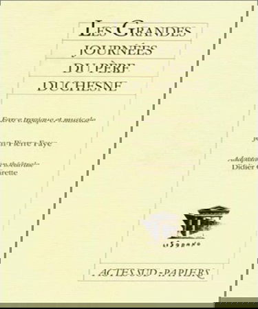 Les Grandes journées du père Duchesne : farce tragique et musicale