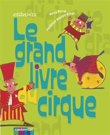 Le grand livre du cirque : mes premiers tours : clown, jonglerie, acrobatie...