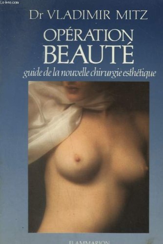 Couverture de Opération beauté : guide de la nouvelle chirurgie esthétique
