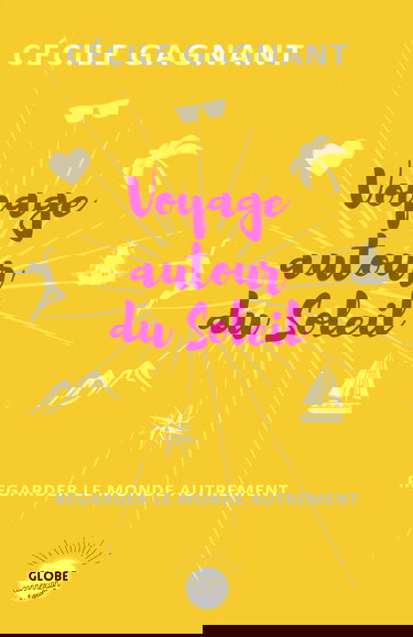 VOYAGE AUTOUR DU SOLEIL: REGARDER LE MONDE AUTREMENT