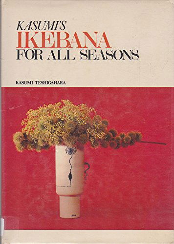 Kasumi's Ikebana for All Seasons
