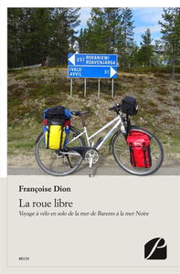 La roue libre : Voyage à vélo en solo de la mer de Barents à la mer Noire
