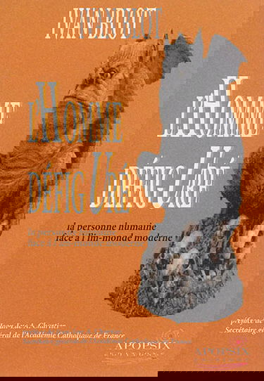 L'homme défiguré : la personne humaine face à l'im-monde moderne