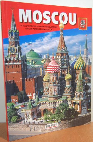 Couverture de Moscou: Le Kremlin. La Place Rouge. Tout Moscou la Laure de la Trinite-Saint-Serge