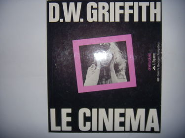 D.W. Griffith : Le Cinéma