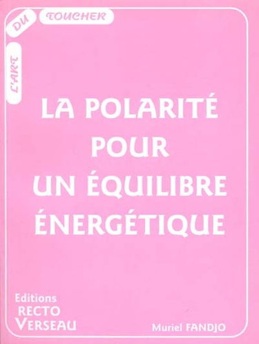 La polarité pour un équilibre énergétique