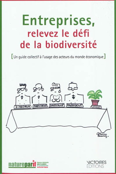 Couverture de Entreprises, relevez le défi de la biodiversité : un guide collectif à l'usage des acteurs du monde économique