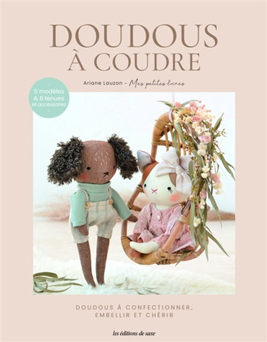 Couverture de Peluches à coudre : doudous à confectionner, embellir et chérir : 5 modèles & 8 tenues et accessoires