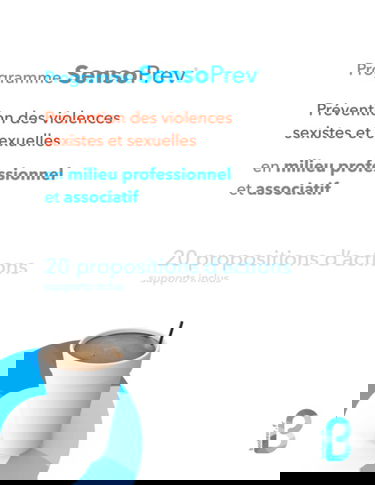 Prévention des violences sexistes et sexuelles en milieu professionnel et associatif - 20 propositions d’actions: Programme SensoPrev®
