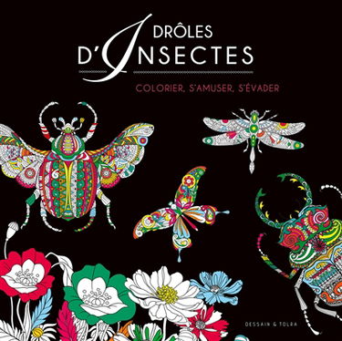 Drôles d'insectes : colorier, s'amuser, s'évader