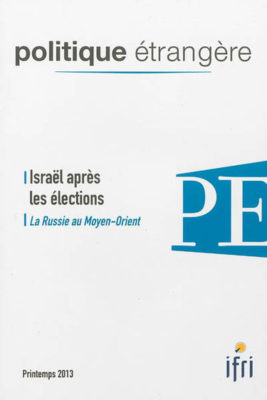 Politique étrangère, n° 1 (2013). Israël après les élections