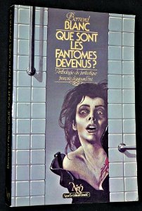 Couverture de Que sont les fantômes devenus ? : anthologie du fantastique français d'aujourd'hui