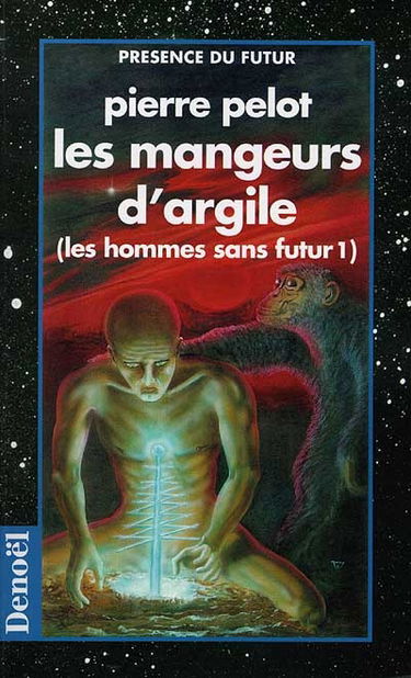 Les hommes sans futur. Vol. 1. Les mangeurs d'argile