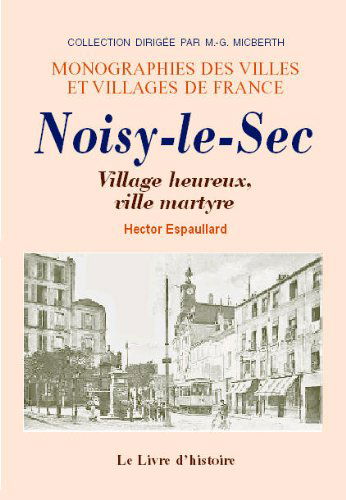 Noisy-le-sec. ville martyre, village heureux