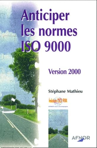 Anticiper Les Normes Iso 9000. Version 2000