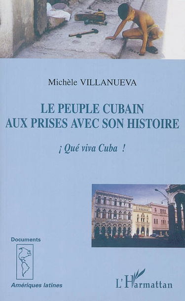 Le peuple cubain aux prises avec son histoire : que viva Cuba