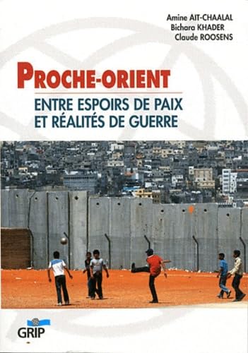 Proche-Orient : Entre espoirs de paix et réalités de guerre
