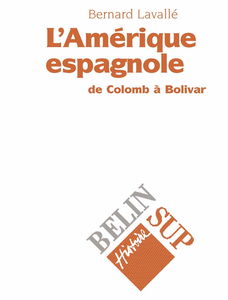 L'Amérique espagnole : De Colomb à Bolivar
