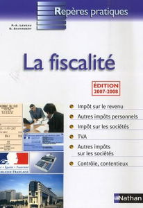 La fiscalité : impôt sur le revenu, autres impôts personnels, impôts sur les sociétés, TVA, autres impôts sur les sociétés, contrôle, contentieux