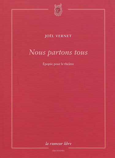 Nous partons tous : épopée pour le théâtre