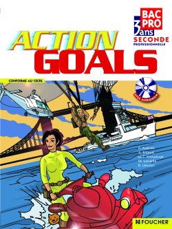 Action goals, seconde professionnelle, bac pro 3 ans : conforme au CECRL