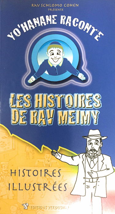 Y'Ohanane raconte : Les histoires de Rav Meimy